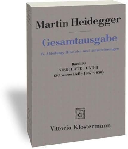 Vier Hefte I und II: (Schwarze Hefte 1947-1950) (Martin Heidegger Gesamtausgabe, Band 99) von Klostermann Vittorio GmbH